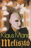 Mann, Klaus  : Mefisztó - Egy karrier regénye