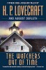 Lovecraft, Howard Phillips  : The Watchers Out of Time