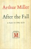 Miller, Arthur : After the Fall /First Edition/