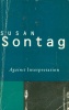 Sontag, Susan : Against Interpretation