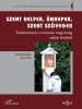 Pócs Éva (szerk.) : Szent helyek, ünnepek, szent szövegek - Tanulmányok a romániai magyarság vallási életéből 