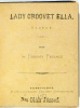 Donászy Ferencz, ifj. : Lady Croovet Ella. Regény. [I. és II. rész]