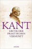 Kant, Immánuel : Kritik der Praktischen Vernunft