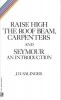 Salinger, J. D.  : Raise High the Roof Beam, Carpenters and Seymour an Introduction