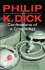 Dick, Philip K. : Confessions of a Crap Artist