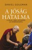 Goleman, Daniel  : A jóság hatalma - A Dalai Láma látomása az emberiségről