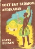 Blixen, Karen : Volt egy farmom Afrikában  (1. kiad.)