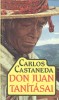 Castaneda, Carlos : Don Juan tanításai