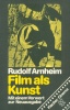 Arnheim, Rudolf : Film als Kunst