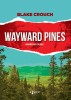 Crouch, Blake : Wayward Pines