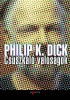 Dick, Philip K. : Csúszkáló valóságok