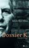 Kertész Imre : Dossier K. - Eine Ermittlung