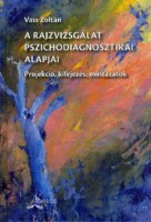 Vass Zoltán  : A rajzvizsgálat pszichodiagnosztikai alapjai