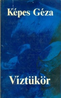 Képes Géza : Víztükör - Válogatott versek 1928-1970