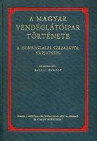 Ballai Károly (szerk.) : A magyar vendéglátóipar története