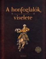 Sudár Baláts - Petkes Zsolt (szerk.) : A honfoglalók viselete