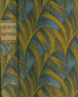 S. Bokor Malvin (szerk.) : Hölgyek Naptára [1915]
