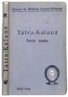 Szontagh Miklós : Tátrakalauz 1912-1913. Utmutató a Magas Tátrába s a Tátravidéki fürdőkbe.