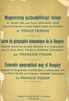 Fodor Ferenc, Dr. : Magyarország gazdaságföldrajzi térképe. - dr. Teleki Pál gróf és Cholnoky Jenő közreműködésével hivatalos adatok alapján szerkesztette --