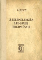 Freud, S. (Sigmund) : A lélekelemzés legujabb eredményei