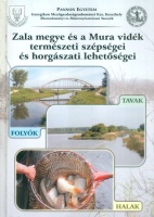 Zala megye és a Mura vidék természeti szépségei és horgászati lehetőségei