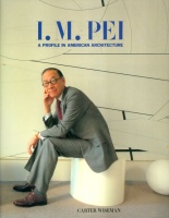 Wiseman, Carter : I.M. Pei - A Profile in American Architecture