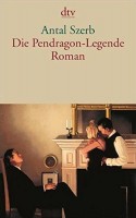 Szerb Antal : Die Pendragon-Legende 