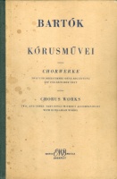 Bartók Béla Kórusművei. Chorwerke. Chorus Works. - Két és három szólamra