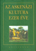 Szitás Erzsébet et al. (szerk.) : Az askenázi kultúra ezer éve
