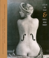 Baki Péter (írta és szerkesztette) : Lélek és test. Soul and Body. Kertésztől Mapplethorpe-ig, a fotográfia legnagyobb mestereinek szemével