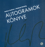 Kolozs András - Podonyi Hedvig : Autogramok könyve