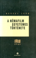 Hevesy Iván : A némafilm egyetemes története 1895-1929