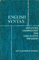 Eljenholm, Nichols Ann : English Syntax - Advanced Composition for Non-Native Speakers