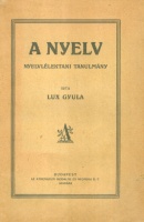 Lux Gyula : A nyelv - Nyelvlélektani tanulmány.