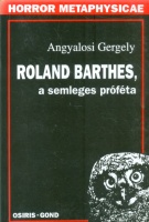 Angyalosi Gergely  : Roland Barthes, a semleges próféta