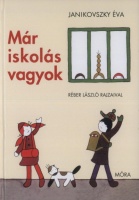 Janikovszky Éva : Már iskolás vagyok