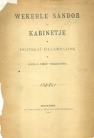 Wekerle Sándor és kabinetje. Politikai jellemrajzok. 