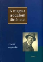 Szegedy-Maszák Mihály (Főszerk.)  : A magyar irodalom történetei III. - 1920-tól napjainkig