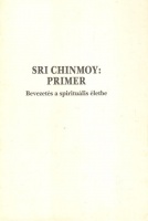 Sri Chinmoy : Primer - Bevezetés a spirituális életbe