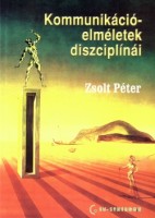 Zsolt Péter : Kommunikációelméletek diszciplínái (dedikált)