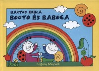 Bartos Erika : Bogyó és Babóca