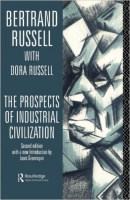 Russell, Bertrand - Dora Russell : The Prospects of Industrial Civilization