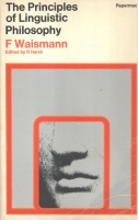 Waismann, F. : The Principles of Linguistic Philosophy