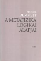 Dummett, Michael : A metafizika logikai alapjai