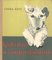 Csuka Edit : Kiskutya a nagyvilágban