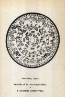 Pressing Lajos : Meditáció és pszichoterápia ; A Saturnus archetyposa