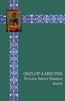 Nacsinák Gergely András : Oszlop a hegyen - Stylita Szent Simeon élete