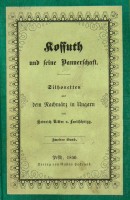 Levitschnigg, Heinr(ich) Ritter : Kossuth und seine Bannerschaft. Silhouetten aus dem Nachmärz in Ungarn. 1-2. Band.