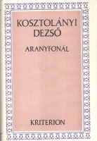 Kosztolányi Dezső : Aranyfonál - Válogatott novellák