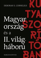 Cornelius, Deborah S. : Kutyaszorítóban - Magyarország és a II. világháború